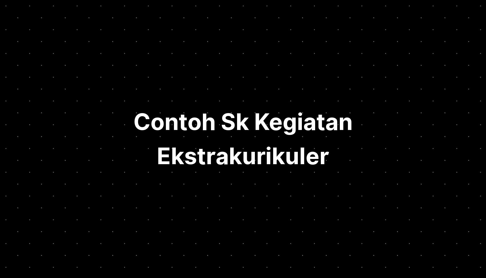 Contoh Sk Kegiatan Ekstrakurikuler - IMAGESEE